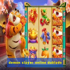 demon slayer online dublado